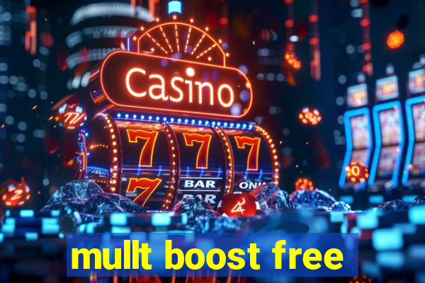 mullt boost free